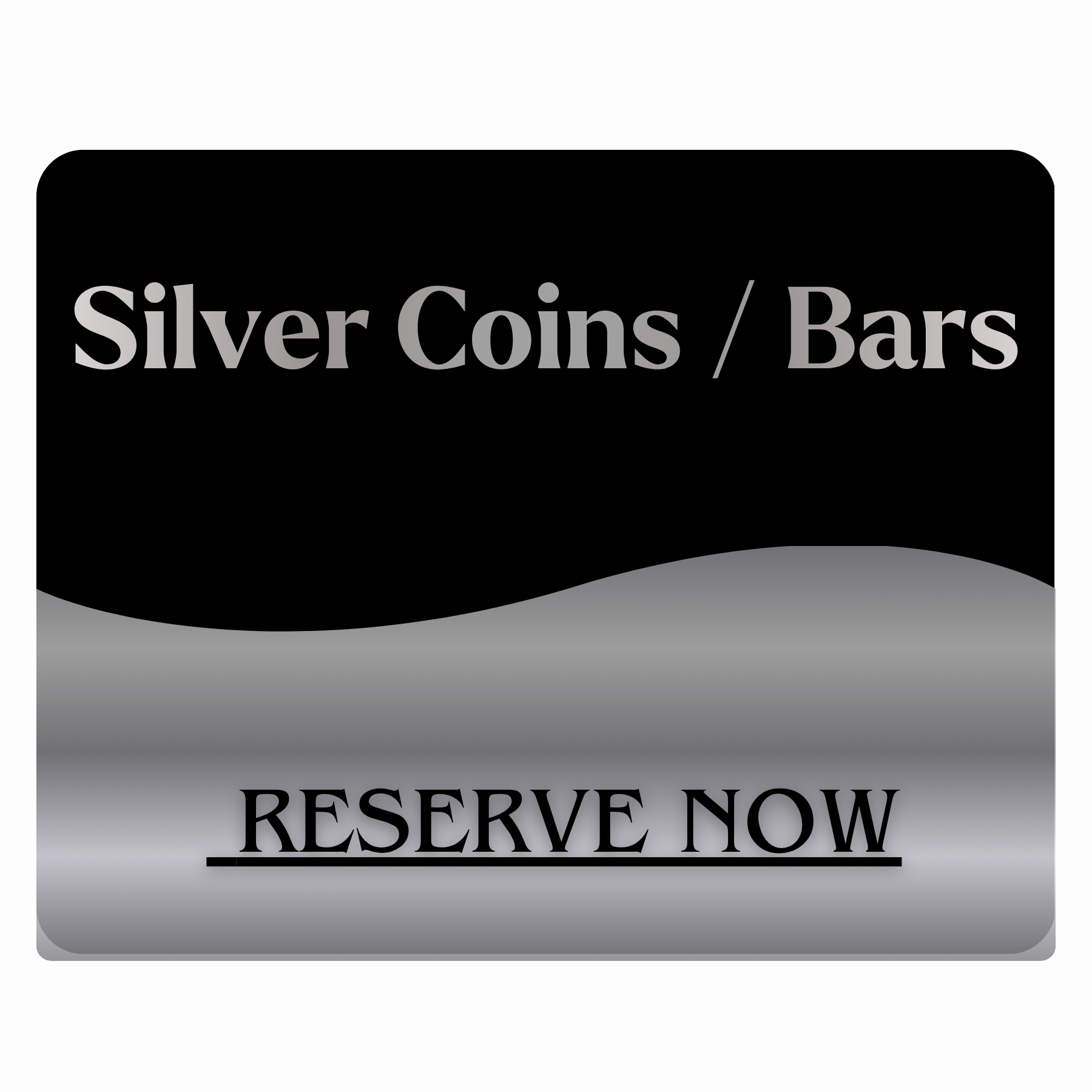 Silver Bar And Coin Reservation