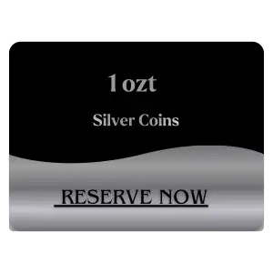 1 OZT SILVER BULLION RESERVATION